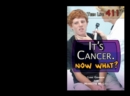 It's Cancer. Now What? - eBook