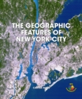 The Geographic Features of New York City - eBook