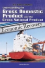Understanding the Gross Domestic Product and the Gross National Product - eBook