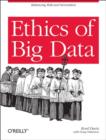 Ethics of Big Data : Balancing Risk and Innovation - Book