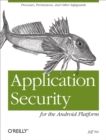 Application Security for the Android Platform : Processes, Permissions, and Other Safeguards - eBook