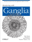 Monitoring with Ganglia : Tracking Dynamic Host and Application Metrics at Scale - eBook