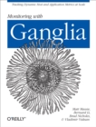 Monitoring with Ganglia : Tracking Dynamic Host and Application Metrics at Scale - eBook