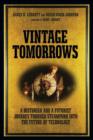 Vintage Tomorrows : What Steampunk Can Teach Us About the Future - Book