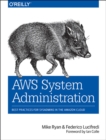 AWS System Administration : Best Practices for Sysadmins in the Amazon Cloud - Book