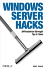 Windows Server Hacks : 100 Industrial-Strength Tips & Tools - eBook