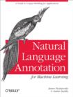 Natural Language Annotation for Machine Learning : A Guide to Corpus-Building for Applications - eBook