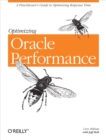 Optimizing Oracle Performance : A Practitioner's Guide to Optimizing Response Time - eBook