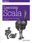 Learning Scala : Practical Functional Programming for the JVM - eBook