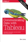 Communicating Data with Tableau : Designing, Developing, and Delivering Data Visualizations - eBook