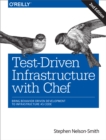 Test-Driven Infrastructure with Chef : Bring Behavior-Driven Development to Infrastructure as Code - eBook
