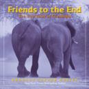 Friends to the End : The True Value of Friendship - Book