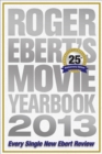 Roger Ebert's Movie Yearbook 2013 : 25th Anniversary Edition - eBook