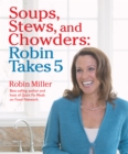 Robin Takes 5 : 500 Recipes, 5 Ingredients or Less, 500 Calories or Less, for 5 Nights/Week at 5:00 PM - eBook