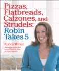 Pizzas, Flatbreads, Calzones, and Strudels: Robin Takes 5 - eBook