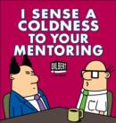 I Sense a Coldness to Your Mentoring : A Dilbert Book - Book
