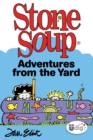 Stone Soup: Adventures from the Yard - eBook