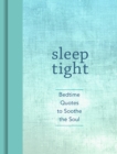 Sleep Tight : Bedtime Quotes to Soothe the Soul - eBook