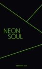 Neon Soul : A Collection of Poetry and Prose - Book