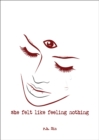 She Felt Like Feeling Nothing - Book