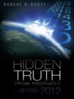 Hidden Truth from Prophecy-Beyond 2012 - eBook