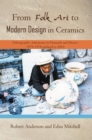 From Folk Art to Modern Design in Ceramics : Ethnographic Adventures in Denmark and Mexico  1975-1978 Updated 2010 - eBook