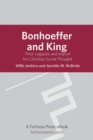Bonhoeffer and King : Their Legacies And Import For Christian Social Thought - eBook