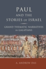 Paul and the Stories of Israel : Grand Thematic Narratives in Galatians - Book