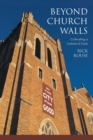 Beyond Church Walls : Cultivating a Culture of Care - Book