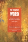 The Creative Word, Second Edition : Canon as a Model for Biblical Education - Book