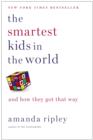 The Smartest Kids in the World : And How They Got That Way - Book