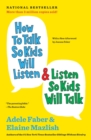 How to Talk So Kids Will Listen & Listen So Kids Will Talk - eBook