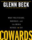 Cowards : What Politicians, Radicals, and the Media Refuse to Say - eBook