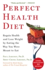 Perfect Health Diet : Regain Health and Lose Weight by Eating the Way You Were Meant to Eat - eBook