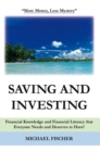 Saving and Investing : Financial Knowledge and Financial Literacy That Everyone Needs and Deserves to Have! - eBook