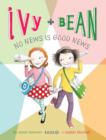 Ivy and Bean No News Is Good News : Book 8 - eBook