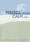 The Perfect Calm Deck : 50 Exercises to Soothe Mind and Body - eBook