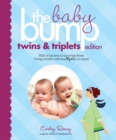 The Baby Bump: Twins and Triplets Edition : 100s of Secrets for Those 9 Long Months with Multiples on Board - eBook