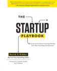 The Startup Playbook : Secrets of the Fastest-Growing Startups from their Founding Entrepreneurs - eBook