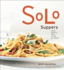 Solo Suppers : Simple Delicious Meals to Cook for Yourself - eBook