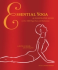 Essential Yoga : An Illustrated Guide to Over 100 Yoga Poses and Meditations - eBook