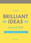 Brilliant Ideas Launch Pad (Kari Chapin) : Generate & Capture Your Best Ideas - Book
