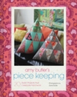 Amy Butler's Piece Keeping : 20 Stylish Projects that Celebrate Patchwork - Book