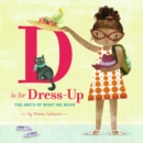 D Is for Dress Up : The ABC's of What We Wear - eBook