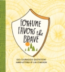 Fortune Favors the Brave : 100 Courageous Quotations - eBook