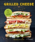 Grilled Cheese Kitchen : Bread + Cheese + Everything in Between - eBook