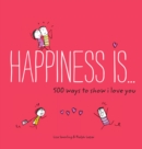 Happiness Is . . . 500 Ways to Show I Love You - eBook