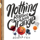 Nothing Rhymes with Orange - Book