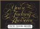 You're Fucking Awesome Notecards : 12 Notecards & Envelopes - Book