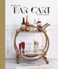 The Art of the Bar Cart : Styling & Recipes - eBook